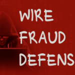 Defending Against Wire Fraud