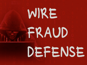 Wire Fraud Defense